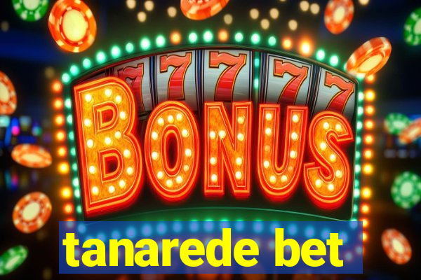 tanarede bet